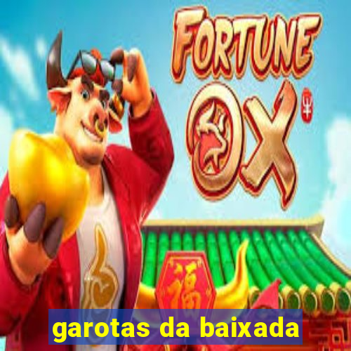 garotas da baixada